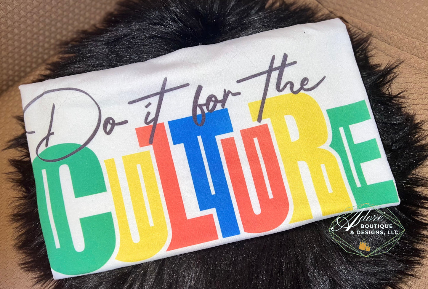 Do It For The Culture Shirt